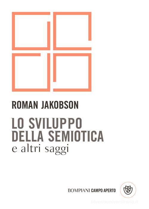 Lo sviluppo della semiotica e altri saggi di Roman Jakobson edito da Bompiani