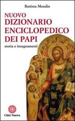 Nuovo dizionario enciclopedico dei papi. Storia e insegnamenti di Battista Mondin edito da Città Nuova