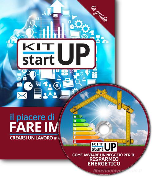 Come avviare un negozio per il risparmio energetico. Con aggiornamento 2018. Con CD-ROM edito da Incubatore Creaimpresa