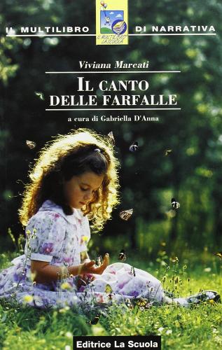 Il canto delle farfalle di Viviana Marcati edito da La Scuola