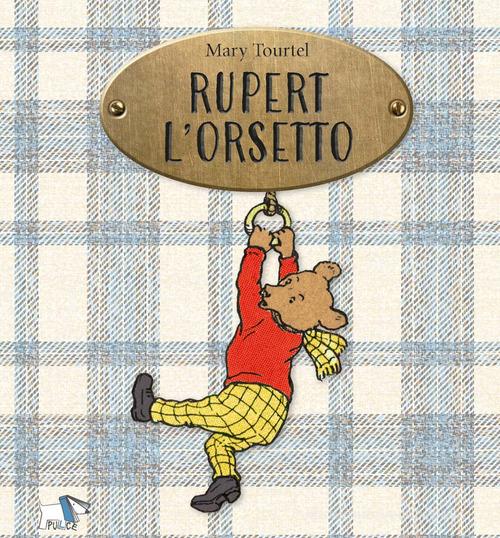 Rupert l'orsetto di Mary Tourtel edito da Pulce