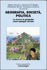Geografia, società, politica. La ricerca in geografia come impegno sociale edito da Franco Angeli