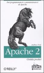 Apache 2. Per programmatori e amministratori di Apache. Guida pocket di Andrew Ford edito da Tecniche Nuove