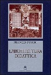 L' architettura didattica. Il tempo della città e delle trasformazioni edilizie di Franco Purini edito da Gangemi Editore