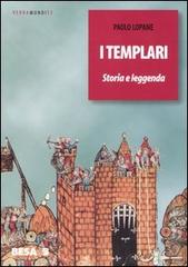 I Templari. Storia e leggenda di Paolo Lopane edito da Salento Books