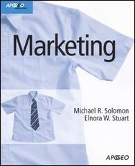 Marketing di Michael R. Solomon, Elnora W. Stuart edito da Apogeo