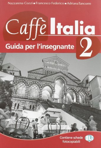 Caffè Italia. Guida per l'insegnante vol.2 - 9788853602305 in Strumenti di  base