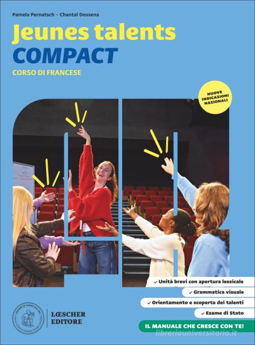Jeunes talents compact. Corso di francese. Livre de l'élève et cahier d'exercices. Per la scuola media di Pamela Pernatsch, Chantal Dossena edito da Loescher