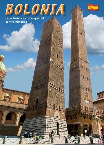 Bologna. Guida turistica con pianta del centro storico. Ediz. spagnola di Lisa Borghi edito da OGB