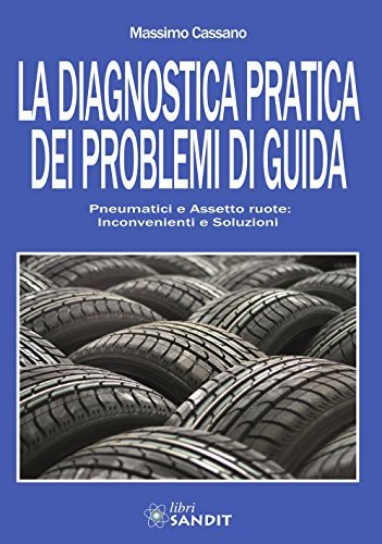 La diagnostica pratica dei problemi di guida di Massimo Cassano edito da Sandit Libri