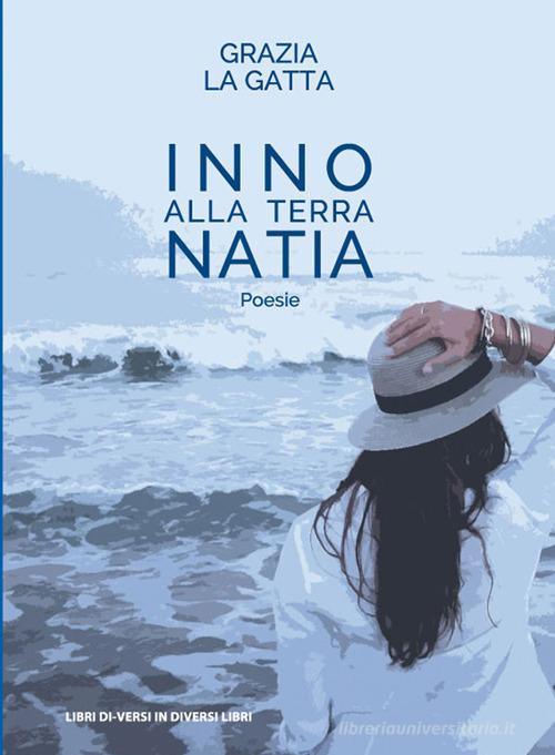 Inno alla terra natia di Grazia La Gatta edito da Libreria Editrice Urso