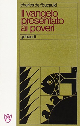 Il Vangelo presentato ai poveri di Charles de Foucauld edito da Gribaudi