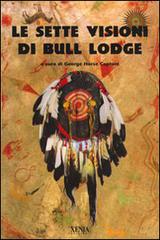 Le sette visioni di Bull Lodge edito da Xenia