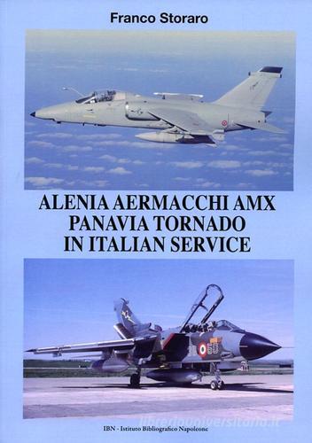 Alenia Aermacchi AMX Panavia Tornado in Italian Service di Franco Storaro edito da IBN