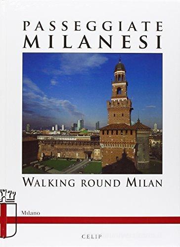 Passeggiate milanesi. Ediz. italiana e inglese edito da CELIP