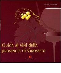 Guida ai vini della provincia di Grosseto edito da Cambi