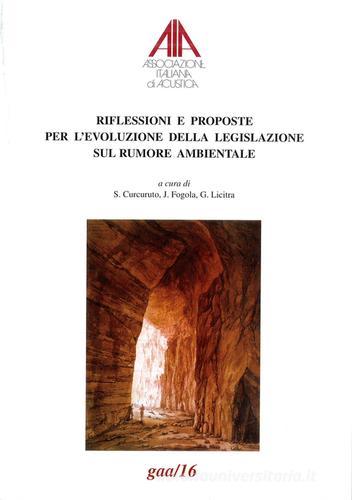 Riflessioni e proposte per l'evoluzione della legislazione sul rumore ambientale edito da Ass. Italiana di Acustica