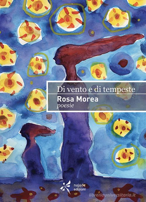 Di vento e di tempeste di Rosa Morea edito da Najade Edizioni