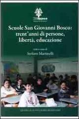 Scuola San Giovanni Bosco. Trent'anni di persone, libertà, educazione edito da Editrice Il Nuovo Diario Messaggero
