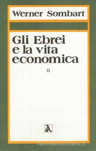 Gli ebrei e la vita economica vol.2 di Werner Sombart edito da Edizioni di AR