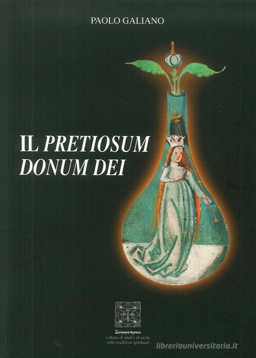 Il pretiosum donum dei di Paolo Galiano edito da Simmetria Edizioni