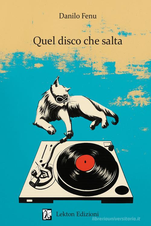 Libro Quel disco che salta di Danilo Fenu di Lekton Edizioni