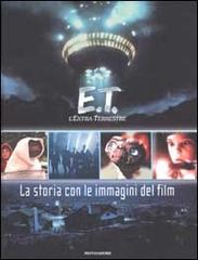 E.T. L'extraterrestre. La storia con le immagini del film di Kim Ostrow edito da Mondadori