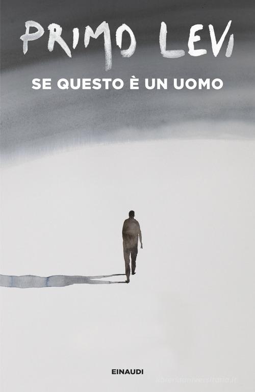 Libro Se questo è un uomo di Primo Levi Einaudi tascabili. Scrittori di Einaudi