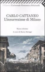 L' insurrezione di Milano (Dell'insurrezione di Milano nel 1848 e della successiva guerra. Memorie) di Carlo Cattaneo edito da Feltrinelli
