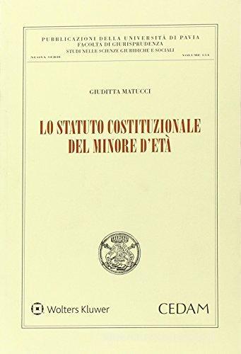 Lo statuto costituzionale del minore d'età di Giuditta Matucci edito da CEDAM