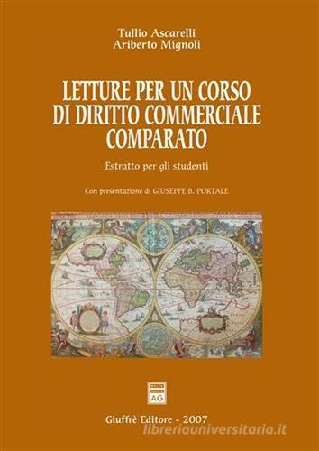 Letture per un corso di diritto commerciale comparato di Tullio Ascarelli, Ariberto Mignoli edito da Giuffrè