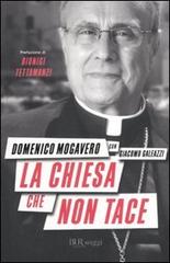 La Chiesa che non tace di Domenico Mogavero, Giacomo Galeazzi edito da Rizzoli