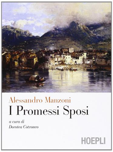 I promessi sposi. Con espansione online di Alessandro Manzoni edito da Hoepli