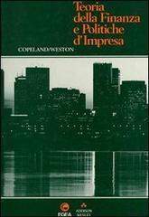 Teoria della finanza e politiche d'impresa di Thomas E. Copeland, Fred J. Weston edito da EGEA