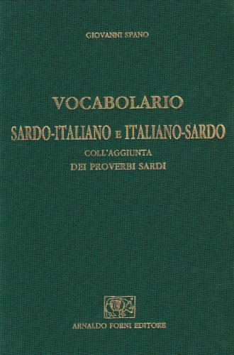 Vocabolario sardo-italiano e italiano-sardo di Giovanni Spano edito da Forni