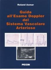 Guida all'esame doppler del sistema vascolare arterioso di Roland Asmar edito da Piccin-Nuova Libraria
