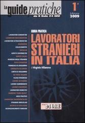 Guida pratica Lavoratori stranieri in Italia di Virgilio Villanova edito da Il Sole 24 Ore