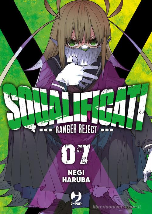 Squalificati. Ranger reject vol.7 di Negi Haruba edito da Edizioni BD