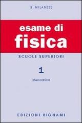 Esame di fisica vol.1 di Bruno Milanese edito da Bignami