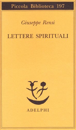 Lettere spirituali di Giuseppe Rensi edito da Adelphi