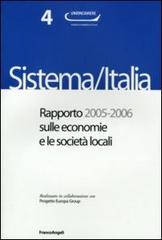 Sistema/Italia. Rapporto 2005-2006 sulle economie e le società locali edito da Franco Angeli