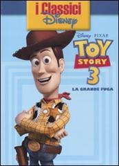 Toy story 3. La grande fuga edito da Walt Disney Company Italia