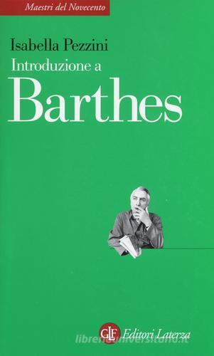 Introduzione a Barthes di Isabella Pezzini edito da Laterza
