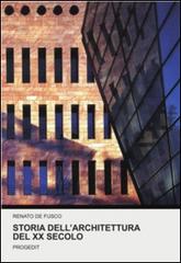 Storia dell'architettura del XX secolo di Renato De Fusco edito da Progedit