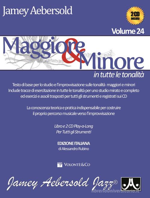Maggiore & minore in tutte le tonalità. Con CD Audio vol.24 di Jamey Aebersold edito da Volontè & Co