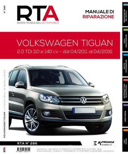 Volkswagen Tiguan 2.0 TDi 110 e 140 cv. Dal 04/2011 al 04/2016 edito da Autronica