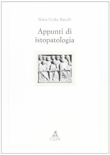 Appunti di istopatologia di M. Giulia Battelli edito da CLUEB