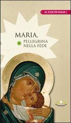 Maria pellegrina nella fede edito da Mimep-Docete