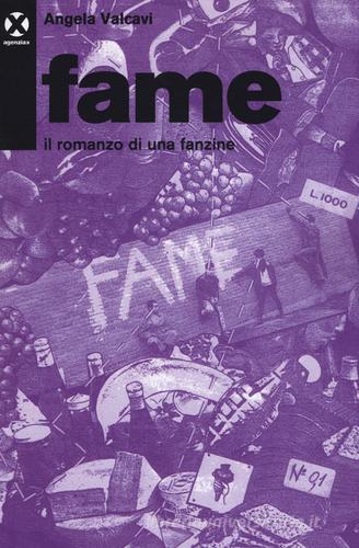 Fame. Il romanzo di una fanzine di Angela Valcavi - 9788898922314 in Narrativa  contemporanea