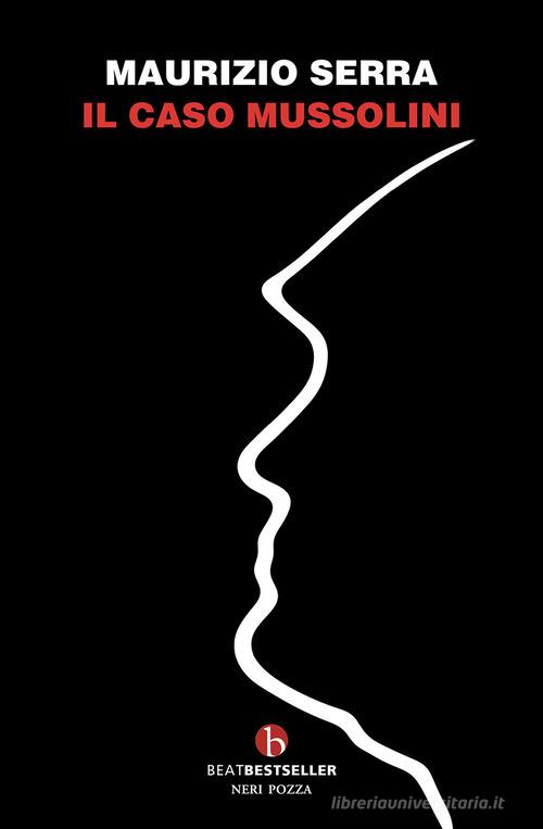 Il caso Mussolini di Maurizio Serra edito da BEAT